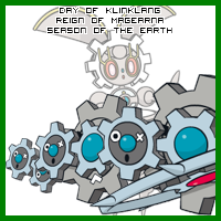 The Day of Klinklang in the Reign of Magearna, Season of the Earth