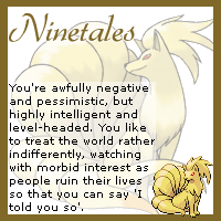 You are a Ninetales!