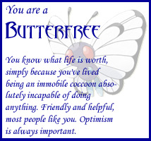 I am a Butterfree!