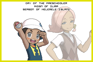 The Day of the Preschooler in the Reign of Ilima, Season of Melemele Island