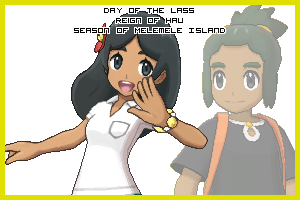 The Day of the Lass in the Reign of Hau, Season of Melemele Island