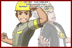 The Day of the Worker in the Reign of Guzma, Season of Ula'ula Island