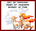The Day of Rapidash in the Reign of Reshiram, Season of Fire