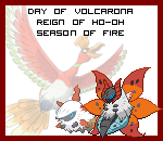 The Day of Volcarona in the Reign of Ho-Oh, Season of Fire