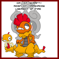 The Day of Scrafty in the Reign of Marshadow, Season of Fire
