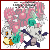 The Day of Marowak in the Reign of Groudon, Season of Fire