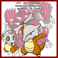 The Day of Marowak in the Reign of Groudon, Season of Fire