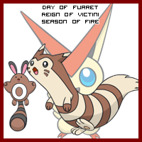 The Day of Furret in the Reign of Victini, Season of Fire