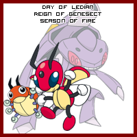 The Day of Ledian in the Reign of Genesect, Season of Fire
