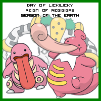 The Day of Lickilicky in the Reign of Regigigas, Season of the Earth