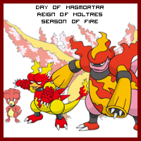 The Day of Magmortar in the Reign of Moltres, Season of Fire