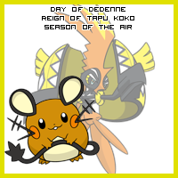 The Day of Dedenne in the Reign of Tapu Koko, Season of the Air