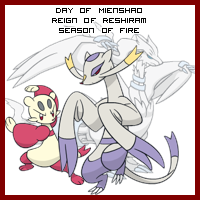 The Day of Mienshao in the Reign of Reshiram, Season of Fire