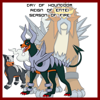 The Day of Houndoom in the Reign of Entei, Season of Fire