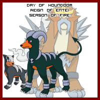 The Day of Houndoom in the Reign of Entei, Season of Fire