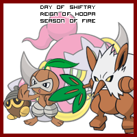 The Day of Shiftry in the Reign of Hoopa, Season of Fire