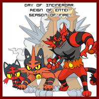 The Day of Incineroar in the Reign of Entei, Season of Fire