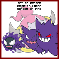 The Day of Gengar in the Reign of Hoopa, Season of Fire