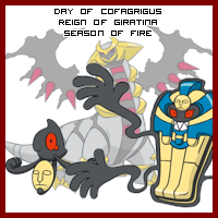 The Day of Cofagrigus in the Reign of Giratina, Season of Fire