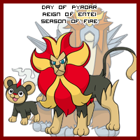 The Day of Pyroar in the Reign of Entei, Season of Fire